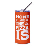 Pizza Lover Tumbler, Home Is Where The Pizza Is, Funny Food Tumbler, Pizza Gift, Foodie Gift, Novelty Tumbler, Gift For Her, Gift For Him - Tawshia